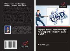 Wpływ kursu walutowego na eksport i import: dane z USA的封面