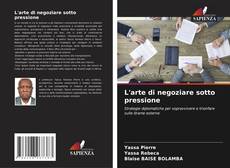 Buchcover von L'arte di negoziare sotto pressione