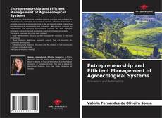 Copertina di Entrepreneurship and Efficient Management of Agroecological Systems