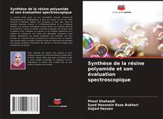 Обложка Synthèse de la résine polyamide et son évaluation spectroscopique