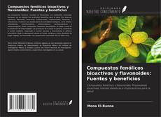 Bookcover of Compuestos fenólicos bioactivos y flavonoides: Fuentes y beneficios