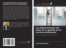 Capa do livro de Los determinantes del éxito de la gestión de la carrera profesional . 