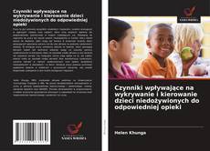 Czynniki wpływające na wykrywanie i kierowanie dzieci niedożywionych do odpowiedniej opieki的封面