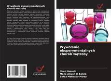 Capa do livro de Wywołanie eksperymentalnych chorób wątroby 