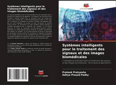 Buchcover von Systèmes intelligents pour le traitement des signaux et des images biomédicales