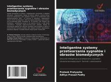 Buchcover von Inteligentne systemy przetwarzania sygnałów i obrazów biomedycznych