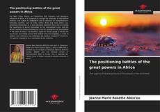Copertina di The positioning battles of the great powers in Africa