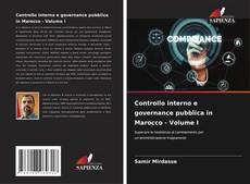 Bookcover of Controllo interno e governance pubblica in Marocco - Volume I