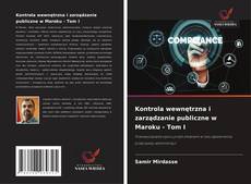 Capa do livro de Kontrola wewnętrzna i zarządzanie publiczne w Maroku - Tom I 