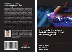 Capa do livro de Instalacja i pomiary światłowodowych linii transmisyjnych 