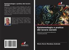 Bookcover of Epistemologia e pratica del lavoro sociale