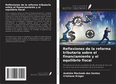 Couverture de Reflexiones de la reforma tributaria sobre el financiamiento y el equilibrio fiscal