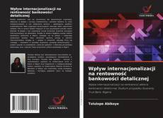 Wpływ internacjonalizacji na rentowność bankowości detalicznej kitap kapağı