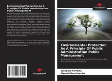 Borítókép a  Environmental Protection As A Principle Of Public Administration Public Management - hoz