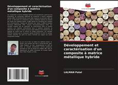 Buchcover von Développement et caractérisation d'un composite à matrice métallique hybride