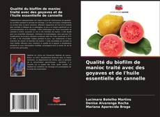Buchcover von Qualité du biofilm de manioc traité avec des goyaves et de l'huile essentielle de cannelle