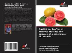 Capa do livro de Qualità del biofilm di manioca trattato con guava e olio essenziale di cannella 