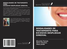Portada del libro de MODALIDADES DE TRATAMIENTO PARA EXCESIVO DESPLIEGUE GINGIVAL
