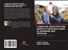 Buchcover von L'ANALYSE SÉLECTIVE DES ASPECTS CRUCIAUX DANS LE DOMAINE DES TEXTILES