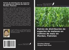 Patrón de distribución de especies de malezas en cultivos de maíz en Mardan, Pakistán的封面