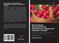 Capa do livro de Kwercetyna: Wszechstronny bioaktywny związek dla zdrowia i terapii 