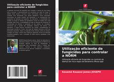 Buchcover von Utilização eficiente de fungicidas para controlar a NORM
