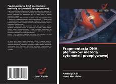 Обложка Fragmentacja DNA plemników metodą cytometrii przepływowej