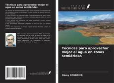 Portada del libro de Técnicas para aprovechar mejor el agua en zonas semiáridas