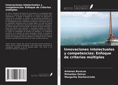 Portada del libro de Innovaciones intelectuales y competencias: Enfoque de criterios múltiples