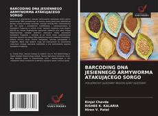 Copertina di BARCODING DNA JESIENNEGO ARMYWORMA ATAKUJĄCEGO SORGO
