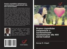 Buchcover von Ocena czynników związanych z zachowaniami ryzykownymi dla HIV wśród kobiet