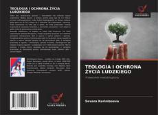 Обложка TEOLOGIA I OCHRONA ŻYCIA LUDZKIEGO