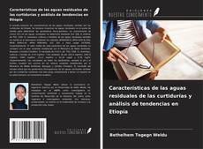 Portada del libro de Características de las aguas residuales de las curtidurías y análisis de tendencias en Etiopía