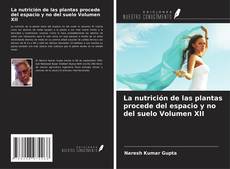 Couverture de La nutrición de las plantas procede del espacio y no del suelo Volumen XII