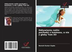 Copertina di Odżywianie roślin pochodzi z kosmosu, a nie z gleby Tom XII