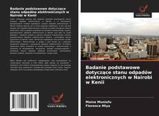 Buchcover von Badanie podstawowe dotyczące stanu odpadów elektronicznych w Nairobi w Kenii