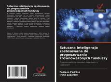 Buchcover von Sztuczna inteligencja zastosowana do prognozowania zrównoważonych funduszy