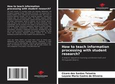 How to teach information processing with student research? kitap kapağı