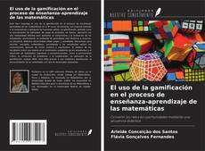 Copertina di El uso de la gamificación en el proceso de enseñanza-aprendizaje de las matemáticas