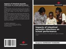 Buchcover von Impacts of intestinal parasitic infections on school performance