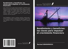 Rendimiento y beneficios: las claves para impulsar el crecimiento financiero的封面