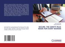 Bookcover of SECURE: THE SAFETY RULE BOOK FOR EVERY WOMAN