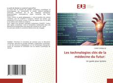 Capa do livro de Les technologies clés de la médecine du futur: 
