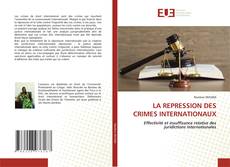 LA REPRESSION DES CRIMES INTERNATIONAUX的封面