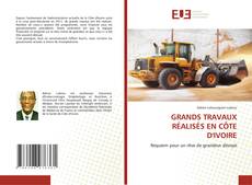 Copertina di GRANDS TRAVAUX RÉALISÉS EN CÔTE D'IVOIRE
