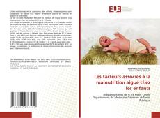 Les facteurs associés à la malnutrition aigue chez les enfants的封面