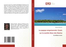 Copertina di La papaye empoisonnée: Essais sur la société Akan des Nzema