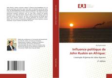 Influence politique de John Ruskin en Afrique: kitap kapağı