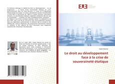 Copertina di Le droit au développement face à la crise de souveraineté étatique
