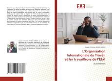 Copertina di L’Organisation Internationale du Travail et les travailleurs de l’Etat